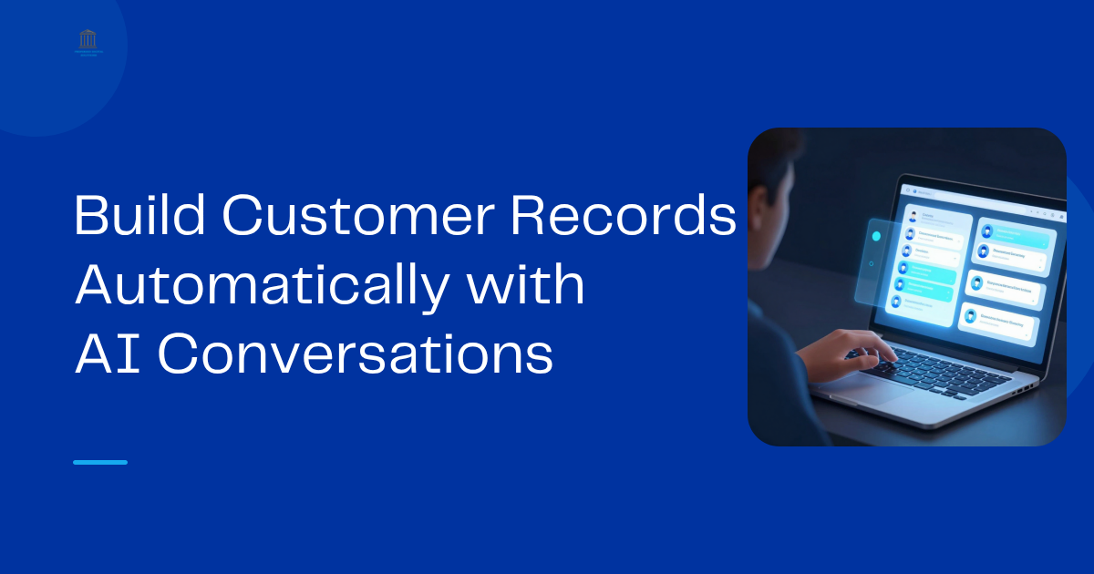 Build Customer Records Automatically